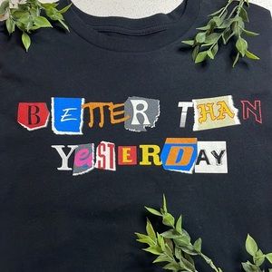 Better Than Yesterday Graphic Tee